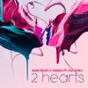 Sam Feldt & Sigma - 2 Hearts (feat. Gia Koka) - Single
